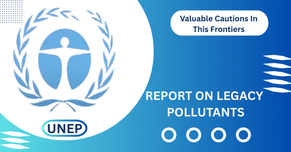 UNEP 2025: Valuable Cautions Seen in the Frontiers Report